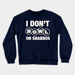 Don't Bowl On Shabbos Crewneck Sweatshirt